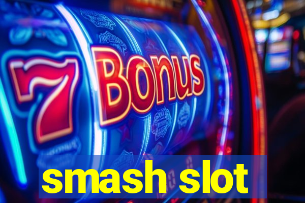 smash slot